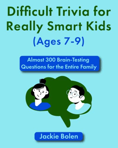 Difficult Trivia for Really Smart Kids (Ages 7-9): Almost 300 Brain-Testing Questions for the Entire Family (Entertained Kids) von Independently published